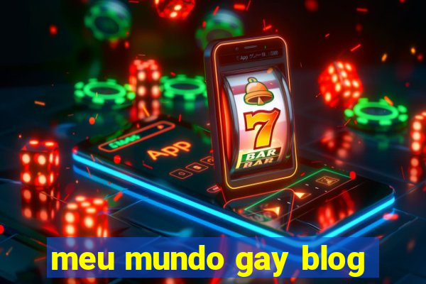 meu mundo gay blog